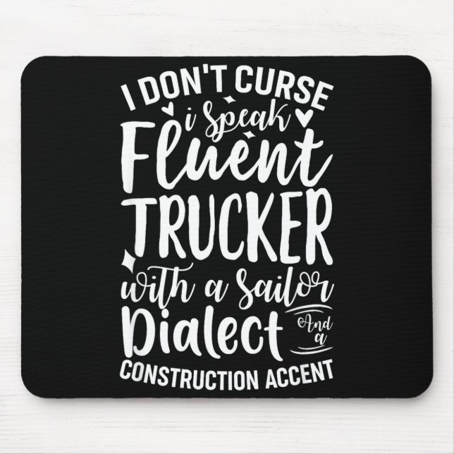 Tapis De Souris I Don't Curse I Speak Fluent Trucker With A Sailor (Devant)