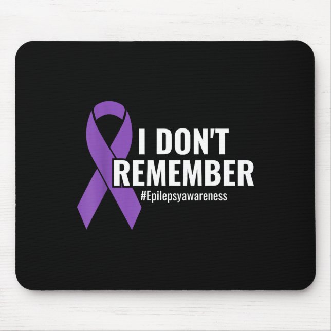 Tapis De Souris I Don't Remember Purple Ribbon Elepsy Awareness  (Devant)