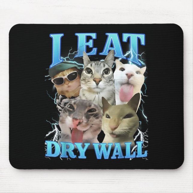 Tapis De Souris I Eat Dry Wall Funny Cat Meme  (Devant)