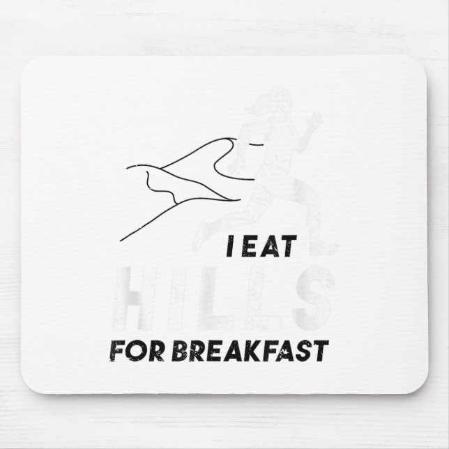 Tapis De Souris I Eat Hills For Breakfast Motivational Running Quo (Devant)