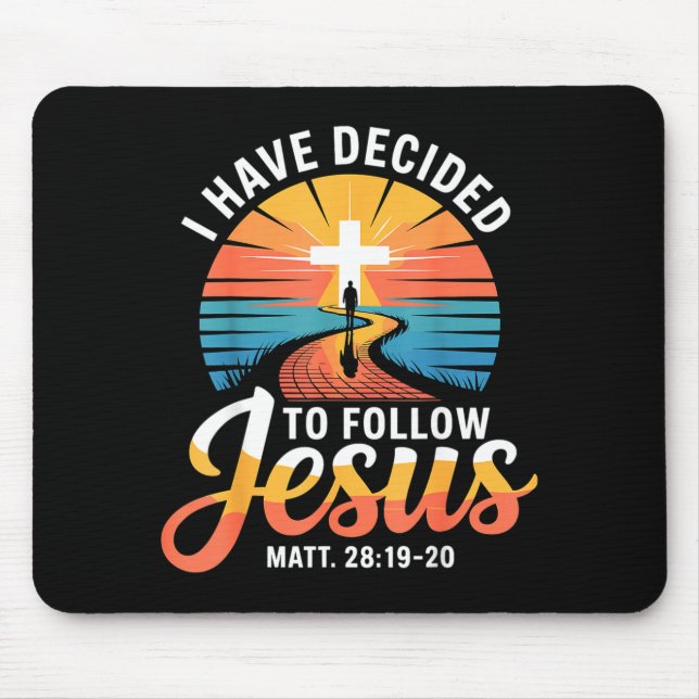 Tapis De Souris I Have Decided To Follow Jesus Matthew 28-19-20  (Devant)