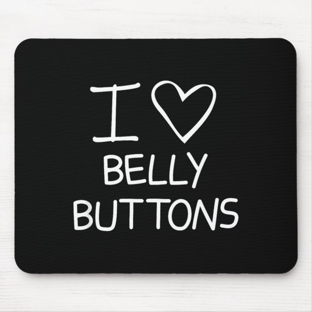 Tapis De Souris I Heart Belly Buttons, Funny, Jokes, Sarcastic Say (Devant)