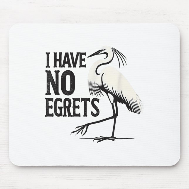 Tapis De Souris I Just Can't Tee Co. Funny I Have No Egrets Regret (Devant)