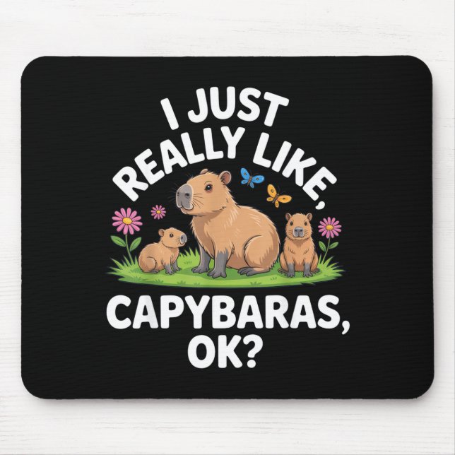 Tapis De Souris I Just Really Like Capybaras Ok_ Animal Lover Funn (Devant)