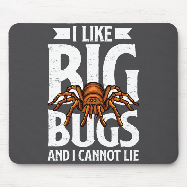 Tapis De Souris I Like Big Bugs And I Cannot Lie Funny Tarantula L (Devant)