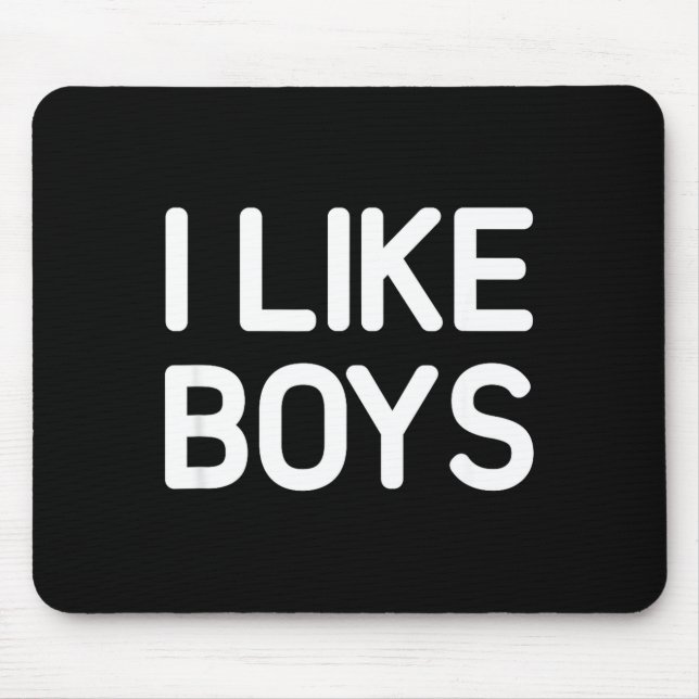Tapis De Souris I Like Boys, Funny, Jokes, Sarcastic  (Devant)
