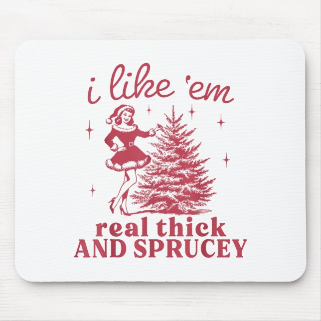 Tapis De Souris I Like em Real Thick And Sprucey Retro Christmas T (Devant)