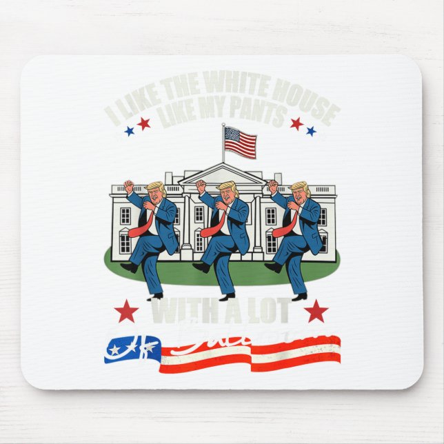 Tapis De Souris I Like The White House Like My Pants With A Lot Of (Devant)