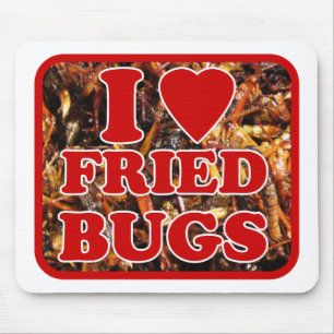 Tapis De Souris I Love (Coeur) Fried Bugs / Insectes comestibles