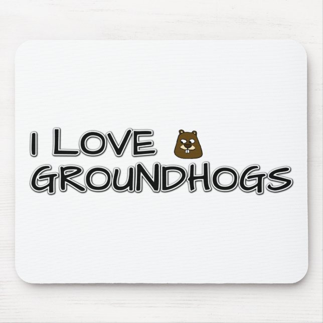 Tapis De Souris I love groundhogs (Devant)