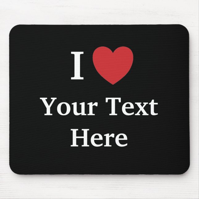 Tapis De Souris I Love Mousepad Personnalisable Ajouter un texte ( (Devant)