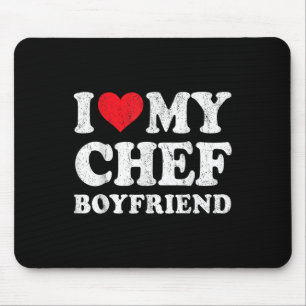Tapis De Souris I Love My Chef Boyfriend Funny Girlfriend Valentin