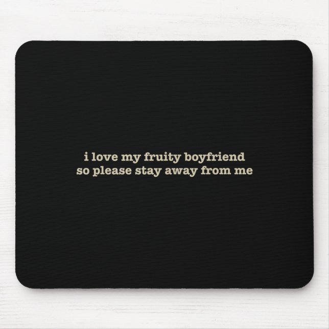 Tapis De Souris I Love My Fruity Boyfriend Funny Girlfriend Humor  (Devant)