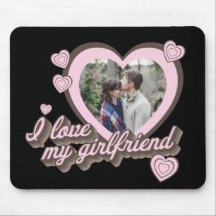 Tapis De Souris I Love My Girlfriend Photo personnalisée