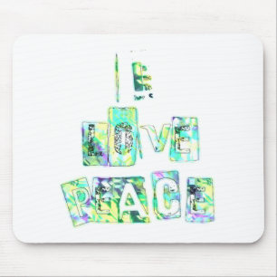 Tapis De Souris I Love Peace Beautiful Art Print Text Design