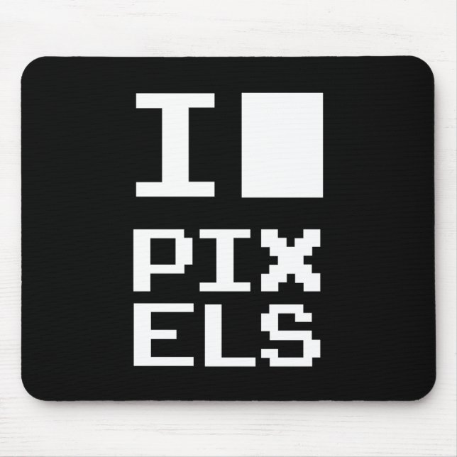 Tapis De Souris I Love Pixels, design geek, art des pixels (Devant)
