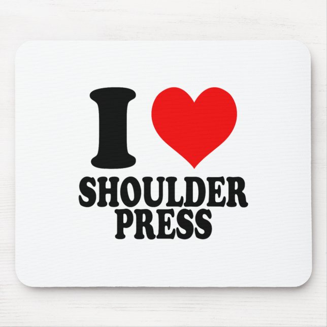 Tapis De Souris I Love Shoulder Press  (Devant)