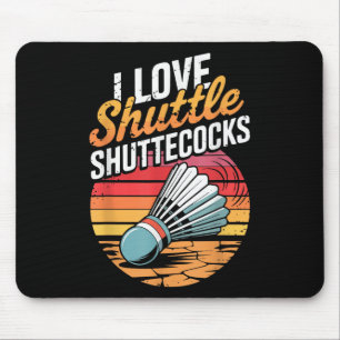 Tapis De Souris I Love Shuttles Badminton