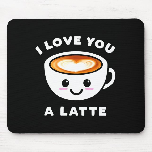 Tapis De Souris I Love You A Latte Funny Cute Coffee Heart Valenti (Devant)