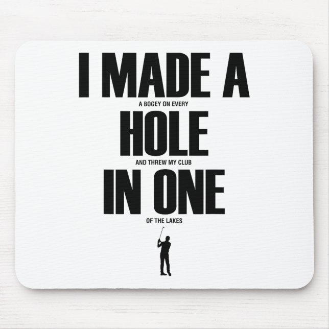Tapis De Souris I Made A Hole In One Funny Golf Shirt Golf Gift  (Devant)