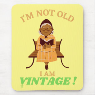 TAPIS DE SOURIS "I M'NOT OLD...2"