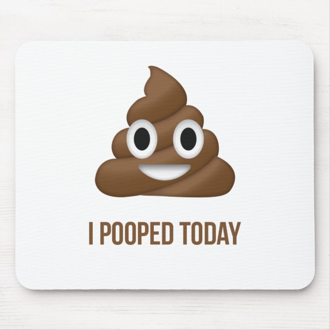Tapis De Souris I Pooped Today Funny Emoticon (Devant)