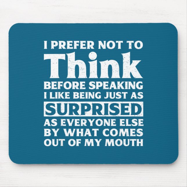 Tapis De Souris I Prefer Not To Think Before Speaking Funny Adult  (Devant)