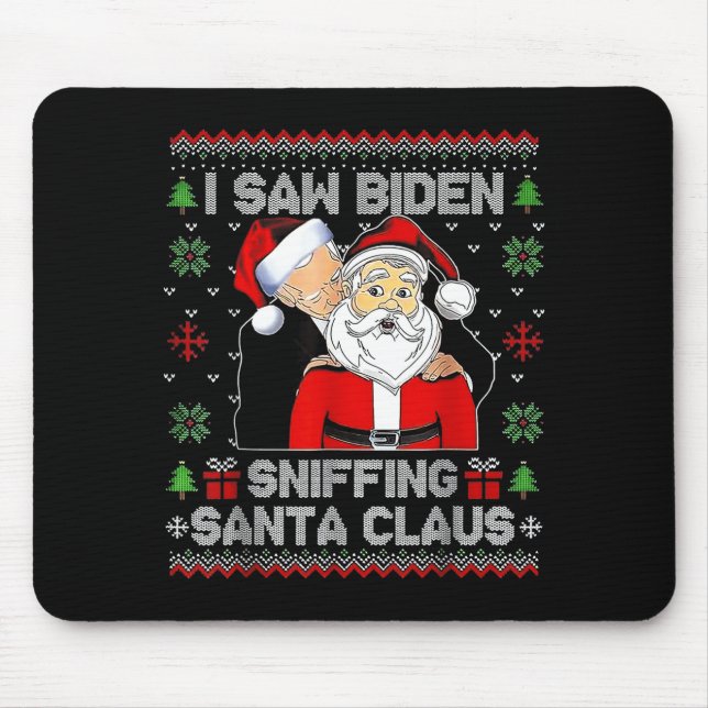 Tapis De Souris I Saw Biden Sniffing Santa Claus Ugly Christmas  (Devant)