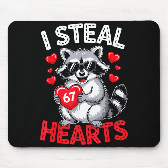Tapis De Souris I Steal 67 Hearts Funny 67 Valentine Raccoon Men B (Devant)