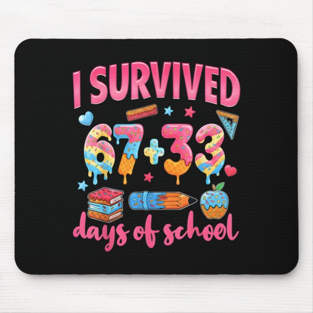 Tapis De Souris I Survived 67 + 33 Day Of School Funny 6 7 Six Sev (Devant)