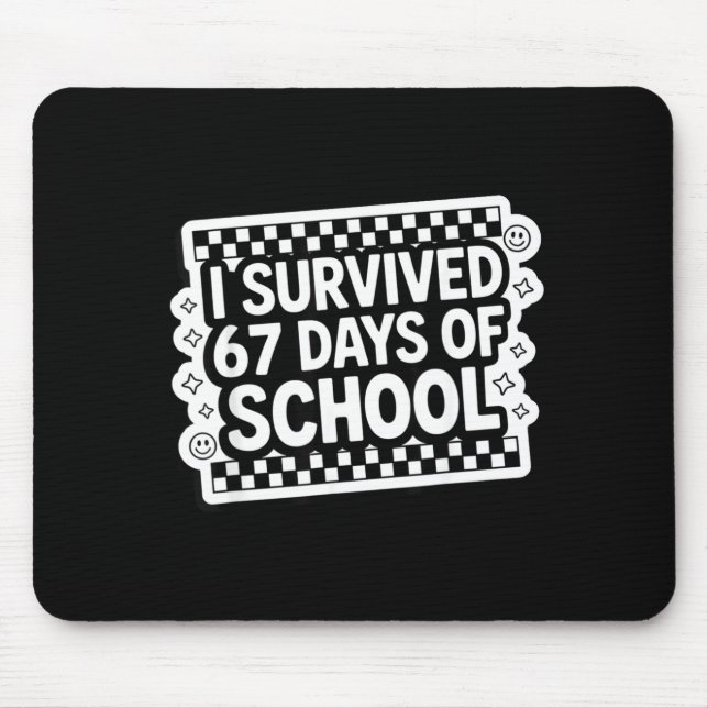 Tapis De Souris I Survived 67 Days Of School Funny 67 Teachers Stu (Devant)