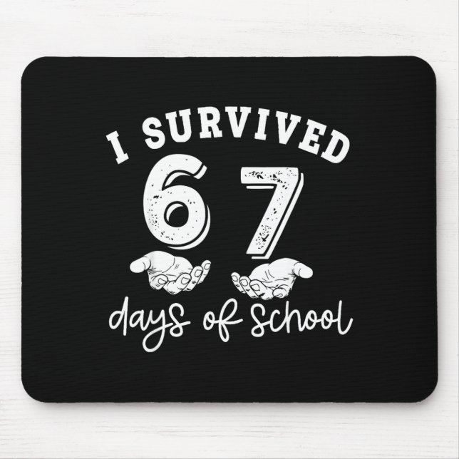 Tapis De Souris I Survived 67 Days Of School Funny 67 Teachers Stu (Devant)