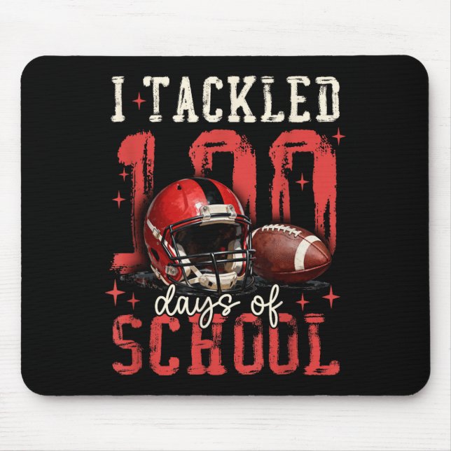 Tapis De Souris I Tackled 100 Days Of School Football Men Boy Kid  (Devant)