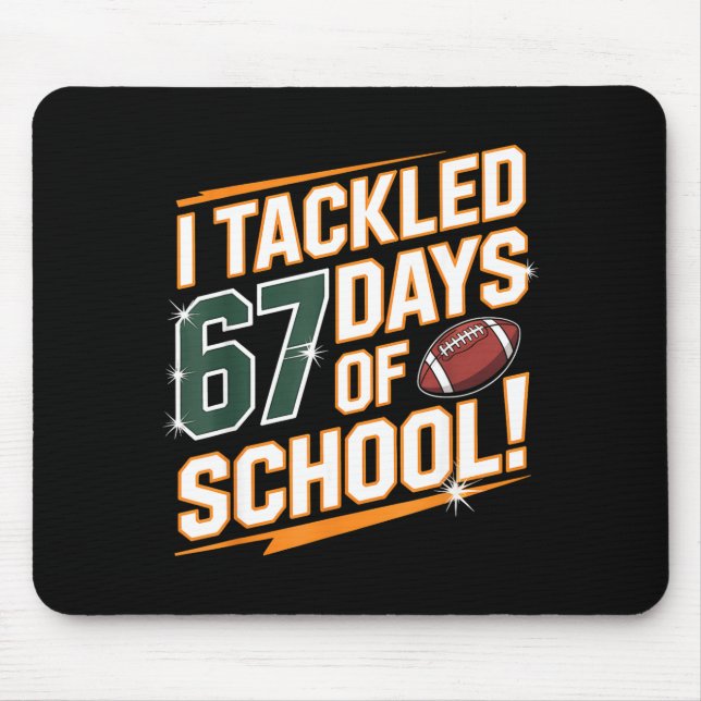 Tapis De Souris I Tackled 67 Days Of School Kids Boys Football 67  (Devant)