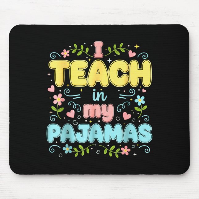 Tapis De Souris I Teach In My Pajamas Funny Online Virtual Teacher (Devant)