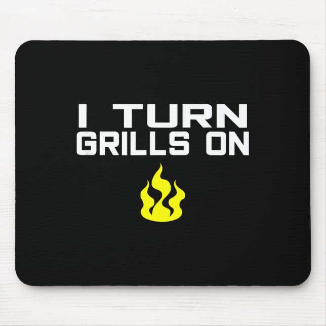 Tapis De Souris I turn grills on funny bbq grilling  (Devant)