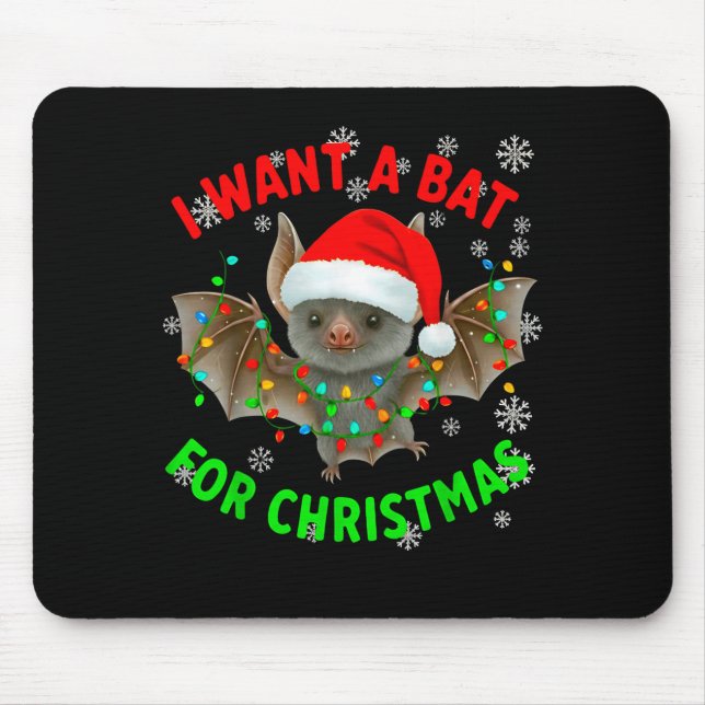 Tapis De Souris I Want A Bat For Christmas Bat Lovers Christmas Tr (Devant)