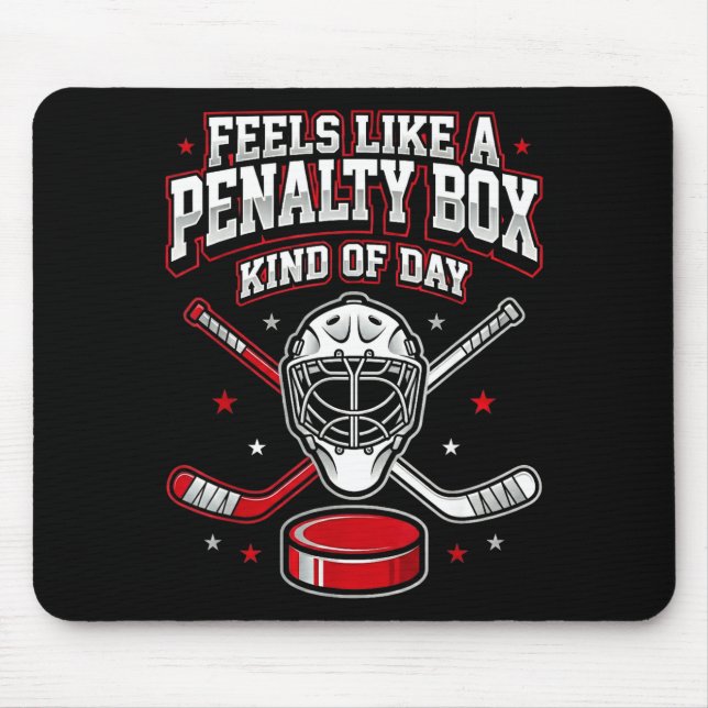 Tapis De Souris Ice Hockey Funny Feels Like A Penalty Box Kind Of  (Devant)