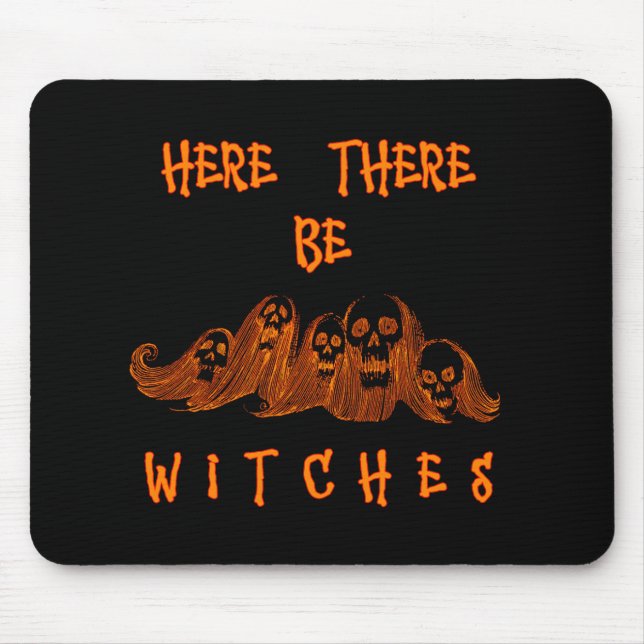 Tapis De Souris Ici Il Y A Des Sorcières (Devant)