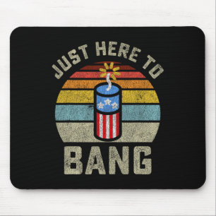 Tapis De Souris Ici Pour Bang Funny 4 juillet 4 Juillet Hommes