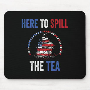 Tapis De Souris Ici Pour Déverser Le Thé 4 juillet Nous Patriotiqu