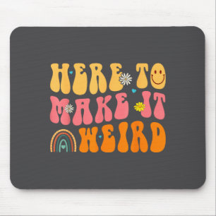 Tapis De Souris Ici pour rendre cela bizarre Cadeau pour professeu