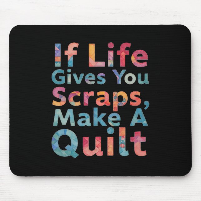 Tapis De Souris If Life Gives You Scraps, Make A Quilt Funny Sewin (Devant)