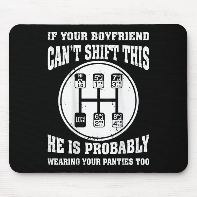 Tapis De Souris If Your Boyfriend Can't Shift This He Wear Your Pa (Devant)
