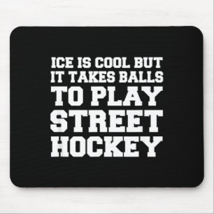 Tapis De Souris Il en faut pour jouer au hockey sur rue drôle