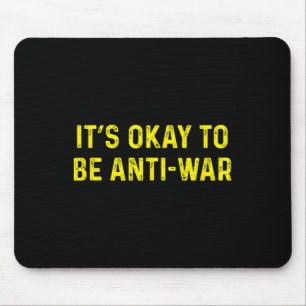 Tapis De Souris Il Est Bon D'Être Anti Guerre Anarchiste Pacifiste