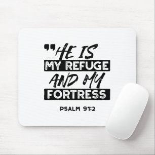 Tapis De Souris Il est mon refuge et ma forteresse - Psaume 91:2 B