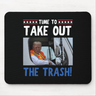 Tapis De Souris Il Est Temps De Sortir La Trash Funny Trump Garbag