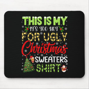 Tapis De Souris Il Fait Trop Chaud Pour Les Gros Chandails De Noël