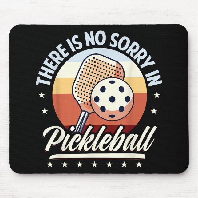 Tapis De Souris Il N'Y A Pas De Désolé Dans Pickleball (Devant)